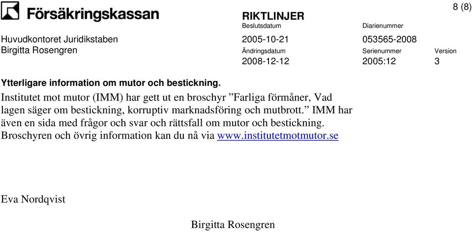 bestickning, korruptiv marknadsföring och mutbrott.