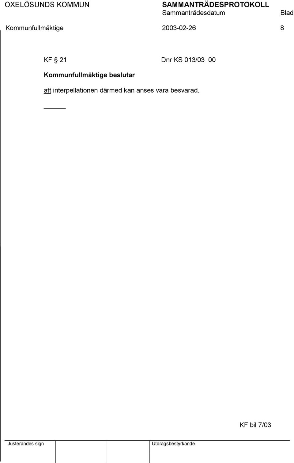interpellationen därmed kan