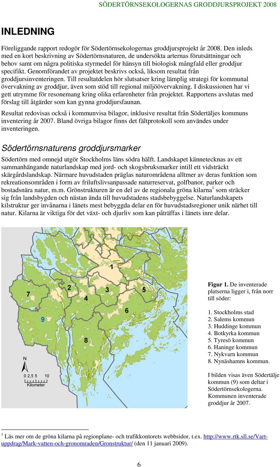 Genomförandet av projektet beskrivs också, liksom resultat från groddjursinventeringen.