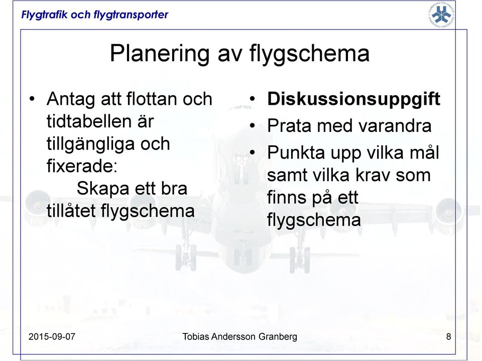 Diskussionsuppgift Prata med varandra Punkta upp vilka mål samt