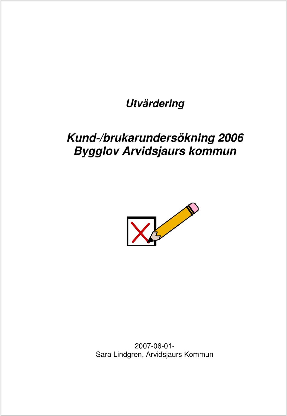 2006 Bygglov Arvidsjaurs