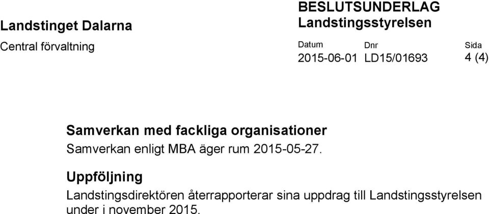 Samverkan enligt MBA äger rum 2015-05-27.