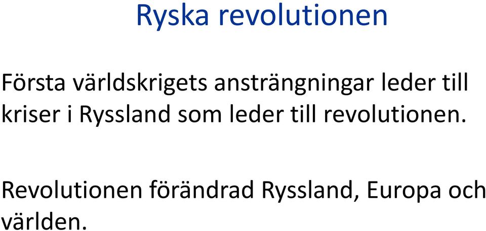 Ryssland som leder till revolutionen.