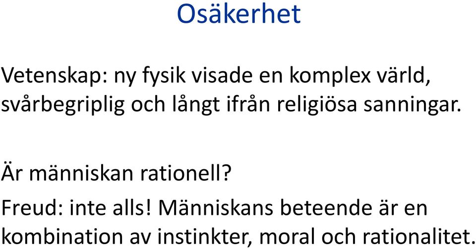 Är människan rationell? Freud: inte alls!