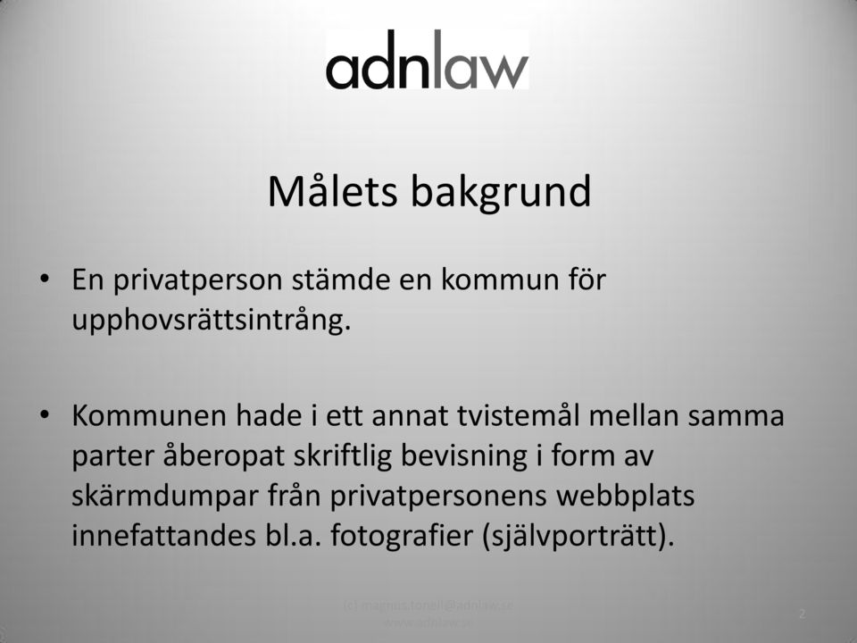 Kommunen hade i ett annat tvistemål mellan samma parter åberopat