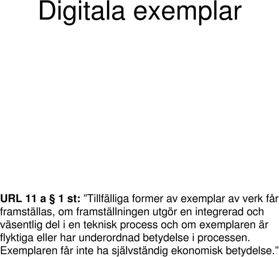 i en teknisk process och om exemplaren är flyktiga eller har underordnad