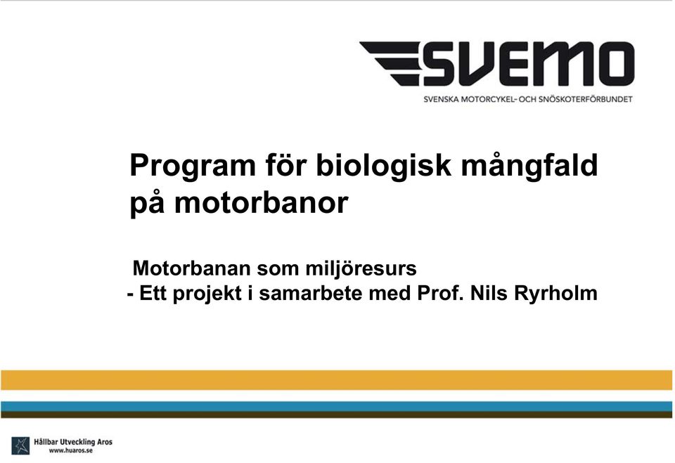 Motorbanan som miljöresurs -