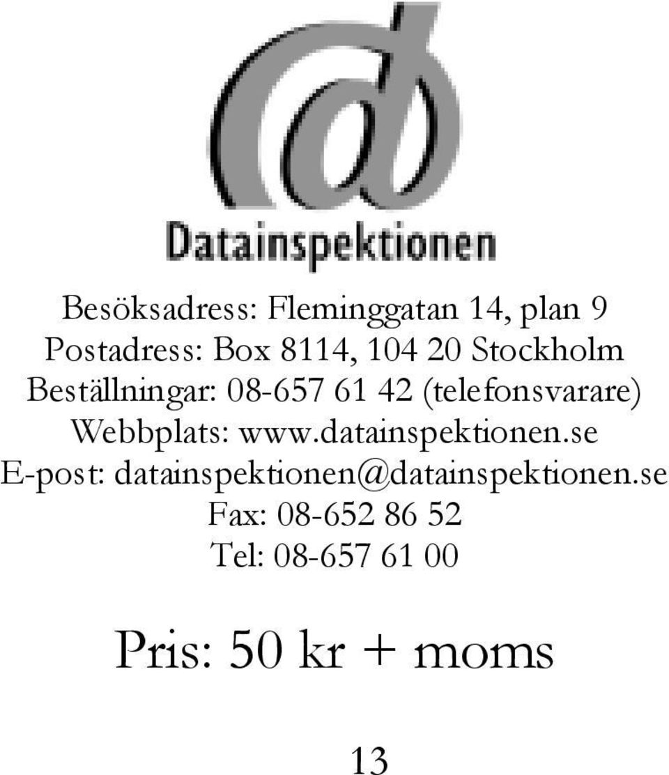 Webbplats: www.datainspektionen.
