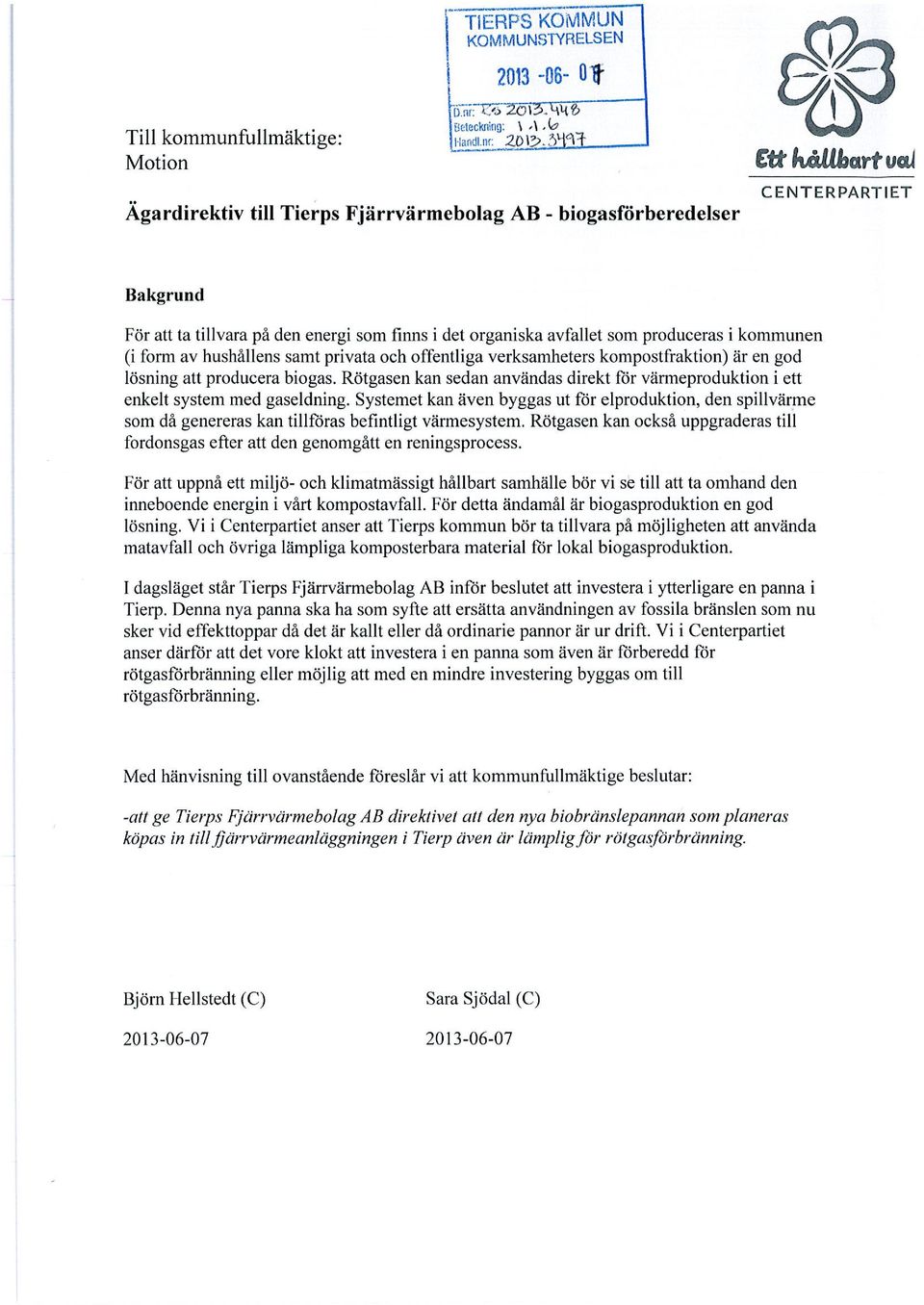 kompostfraktion) är en god lösning att producera biogas. Rötgasen kan sedan användas direkt för värmeproduktion i ett enkelt system med gaseldning.