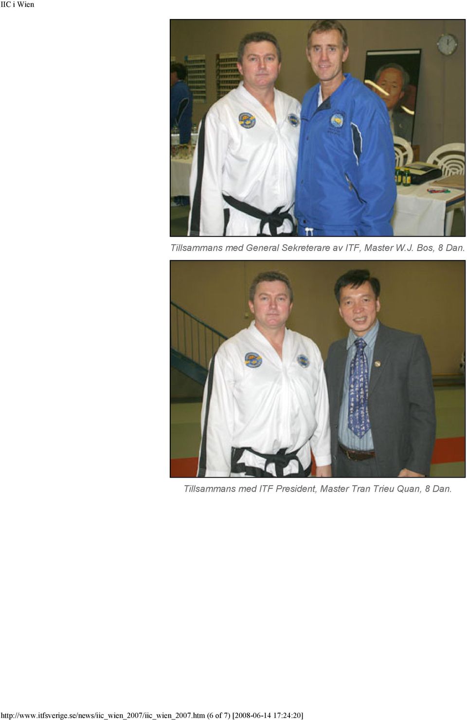 Tillsammans med ITF President, Master Tran Trieu Quan,