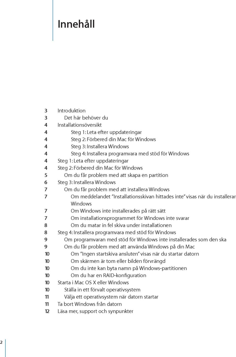 problem med att installera Windows 7 Om meddelandet Installationsskivan hittades inte visas när du installerar Windows 7 Om Windows inte installerades på rätt sätt 7 Om installationsprogrammet för