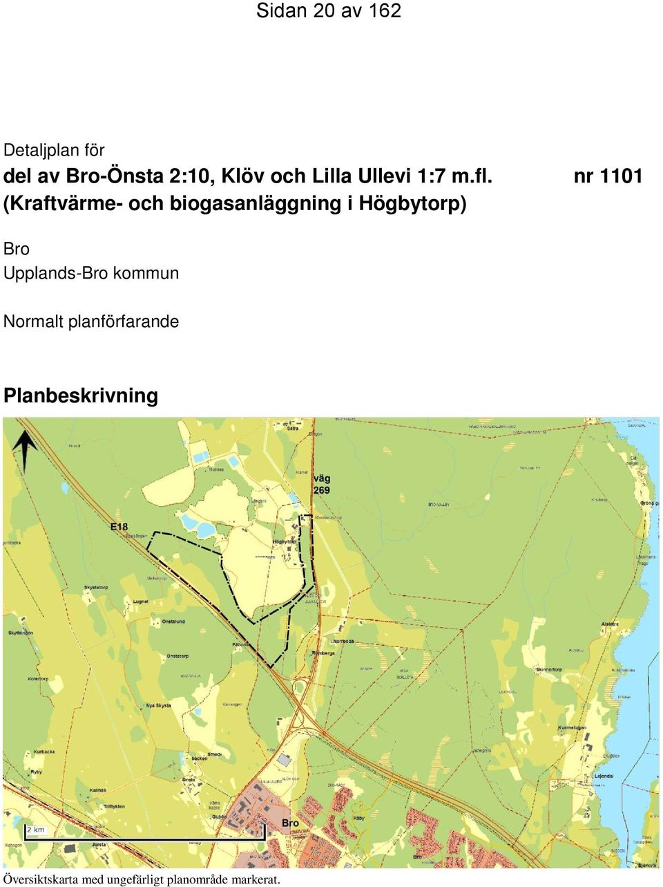 nr 1101 (Kraftvärme- och biogasanläggning i Högbytorp) Bro