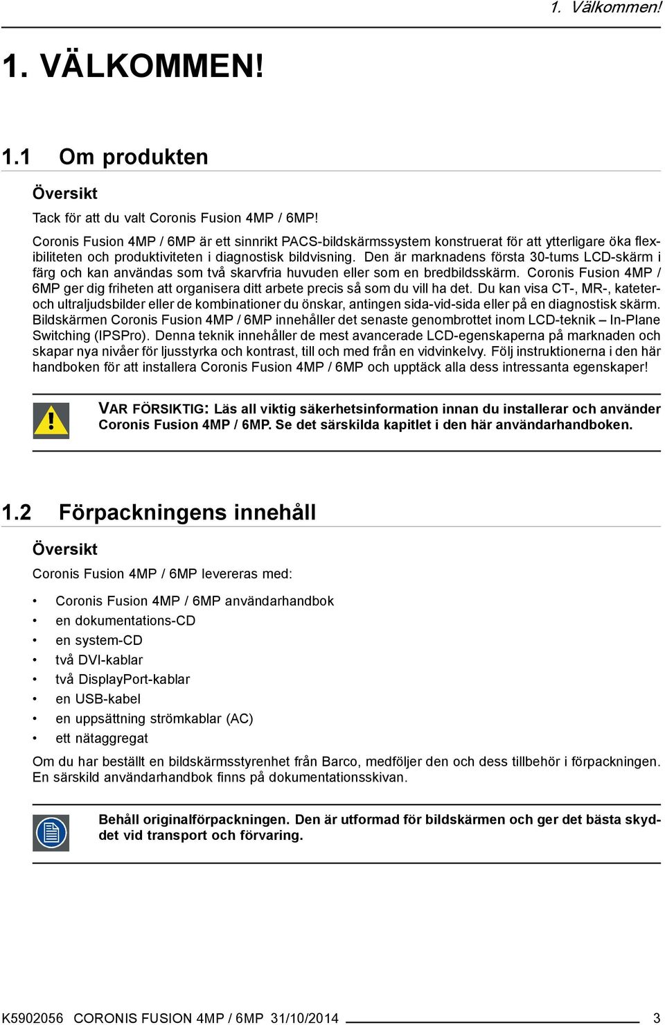 Den är marknadens första 30-tums LCD-skärm i färg och kan användas som två skarvfria huvuden eller som en bredbildsskärm.