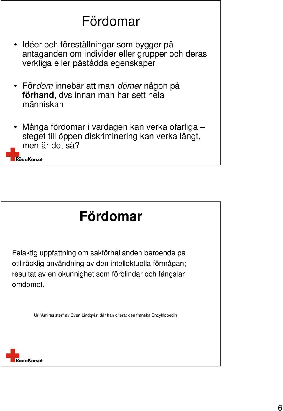 diskriminering kan verka långt, men är det så?