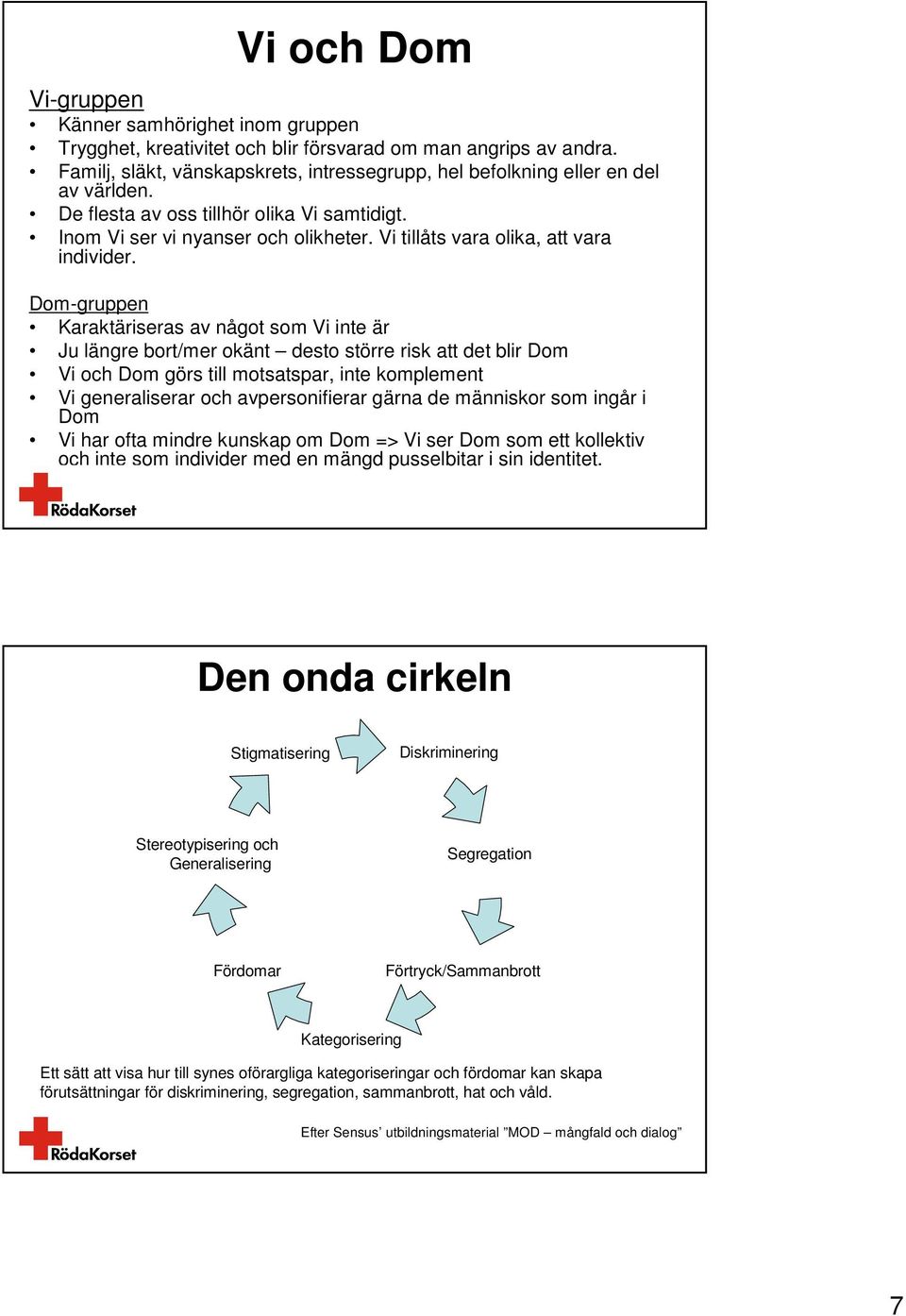 Vi tillåts vara olika, att vara individer.