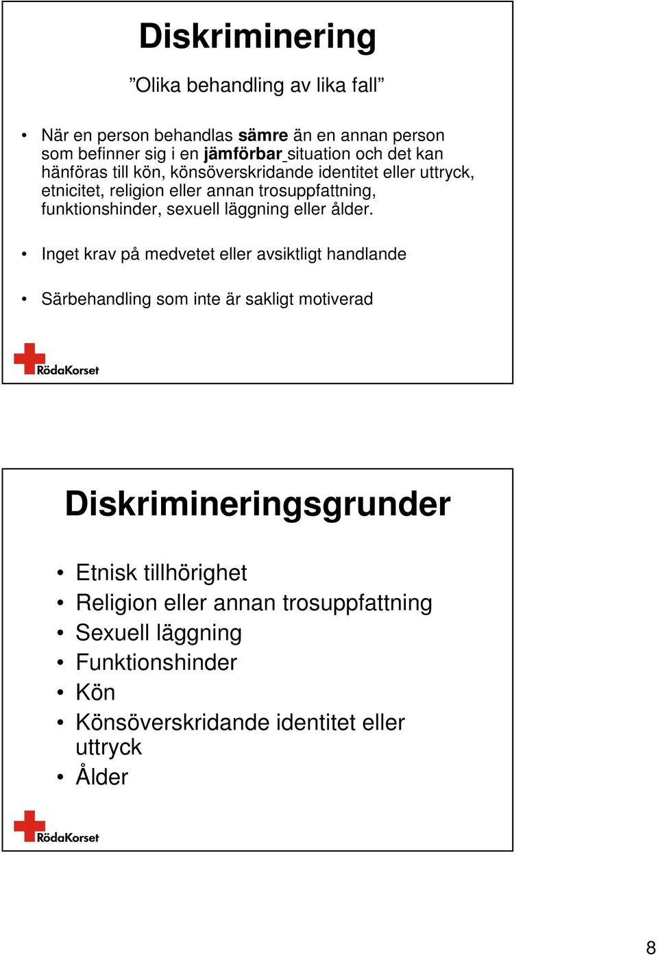 sexuell läggning eller ålder.