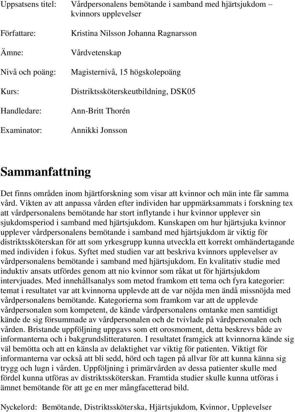 inte får samma vård.