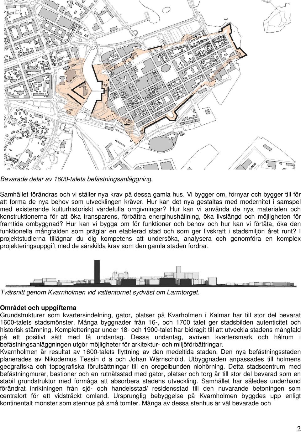 Hur kan vi använda de nya materialen och konstruktionerna för att öka transparens, förbättra energihushållning, öka livslängd och möjligheten för framtida ombyggnad?