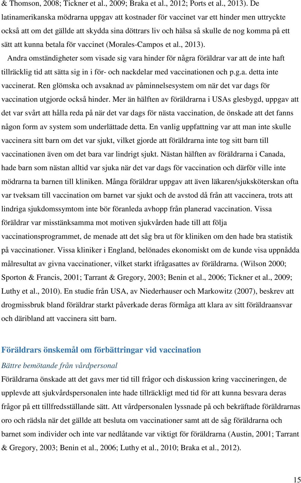 betala för vaccinet (Morales-Campos et al., 2013).