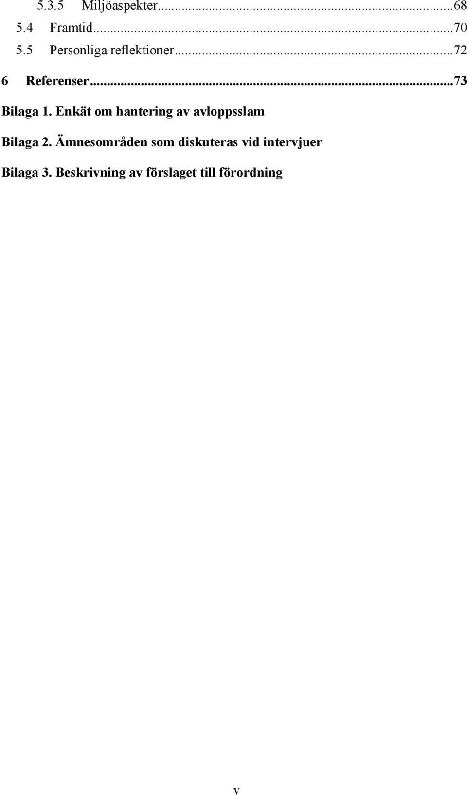 Enkät om hantering av avloppsslam Bilaga 2.