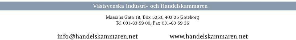 Göteborg Tel 031-83 59 00, Fax 031-83 59