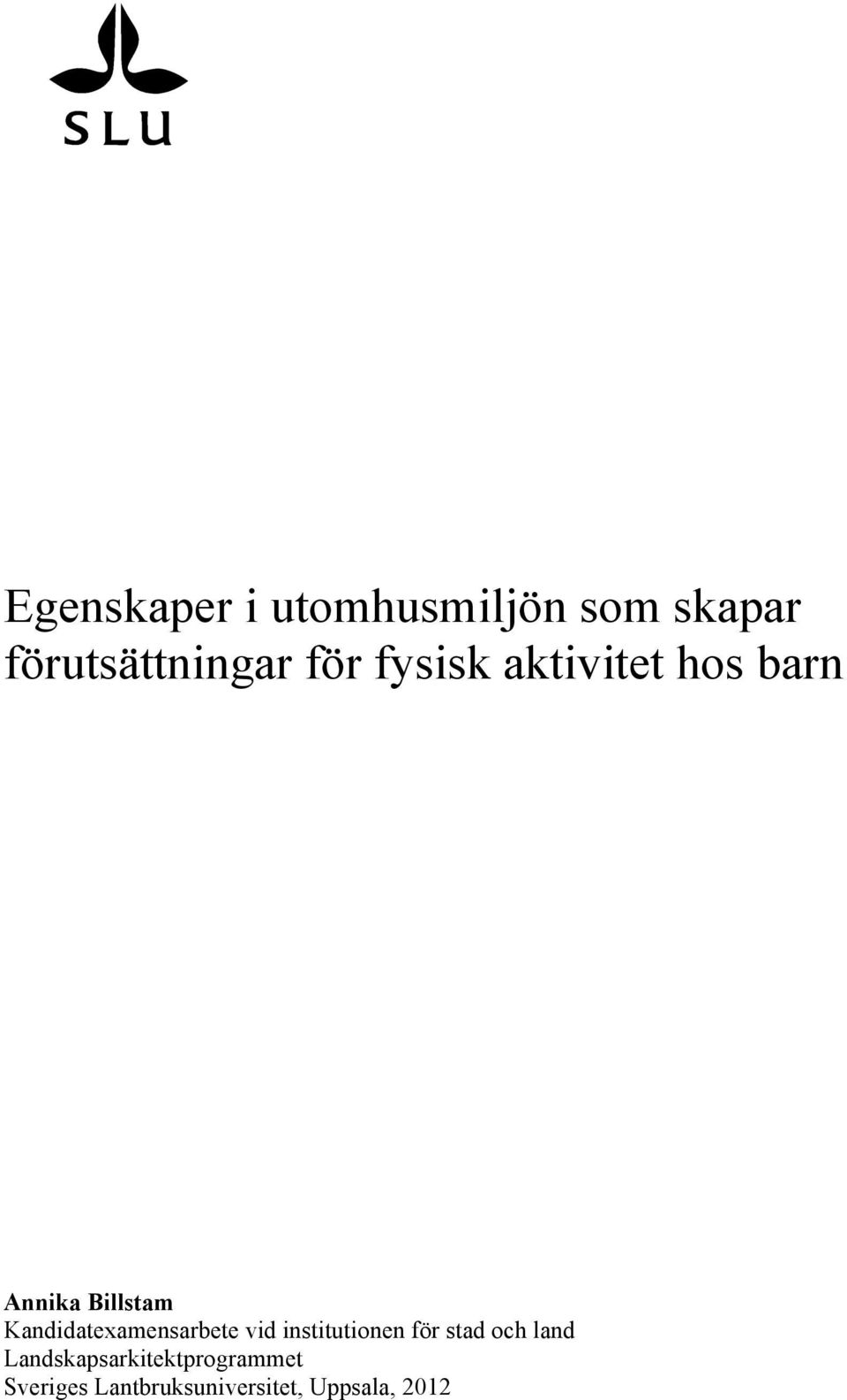 Kandidatexamensarbete vid institutionen för stad och land