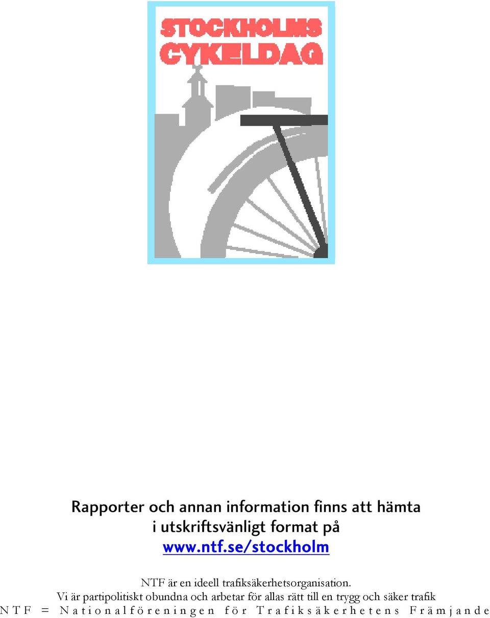 se/stockholm NTF är en ideell trafiksäkerhetsorganisation.