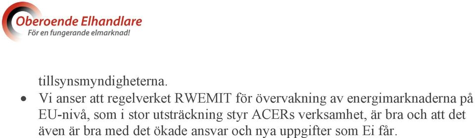 energimarknaderna på EU-nivå, som i stor utsträckning