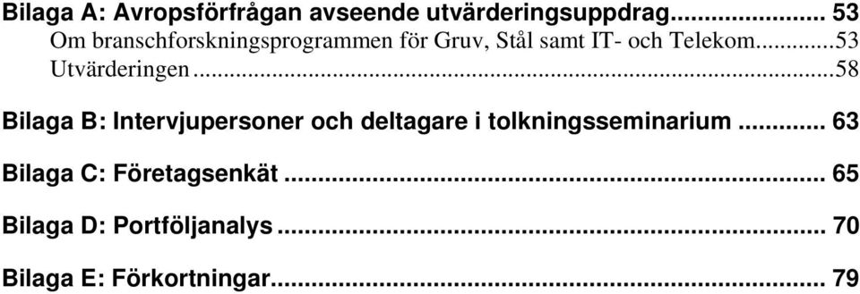 .. 53 Utvärderingen.