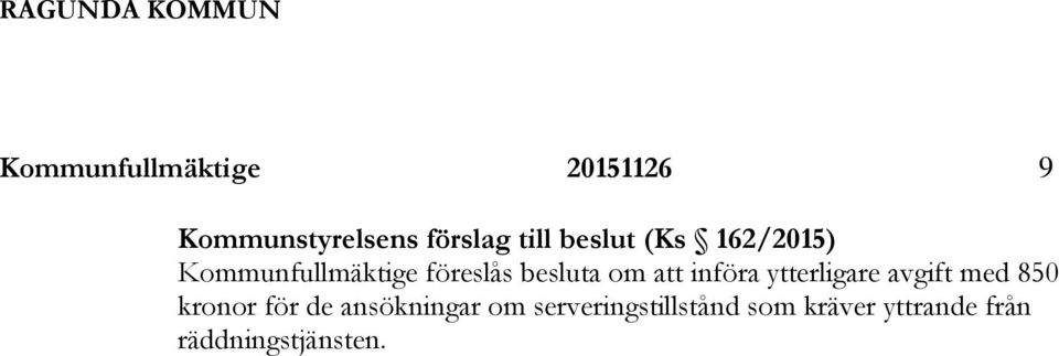 att införa ytterligare avgift med 850 kronor för de