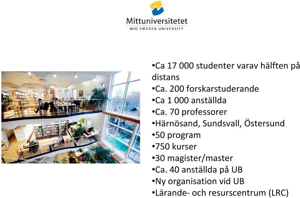 70 professorer Härnösand, Sundsvall, Östersund 50 program 750