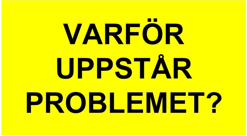 PROBLEMET?