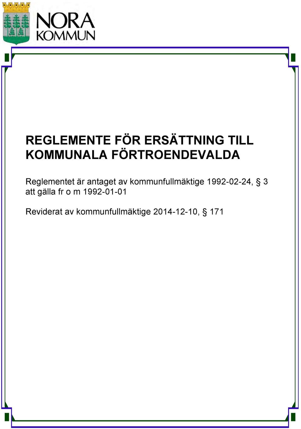 kommunfullmäktige 1992-02-24, 3 att gälla fr o