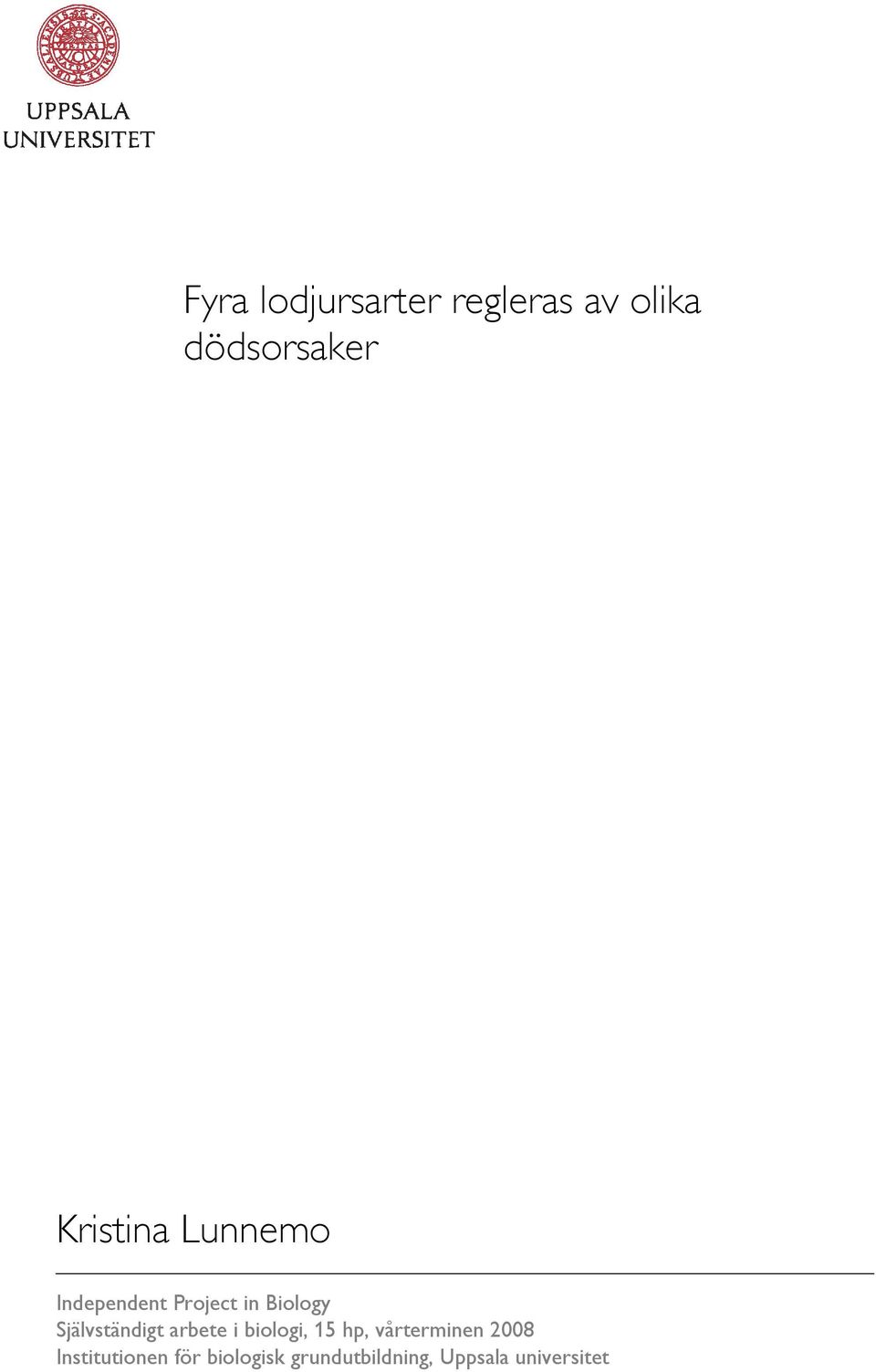Självständigt arbete i biologi, 15 hp, vårterminen