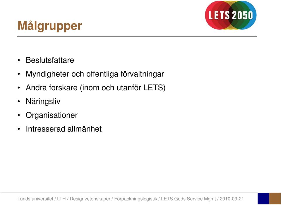 forskare (inom och utanför LETS)