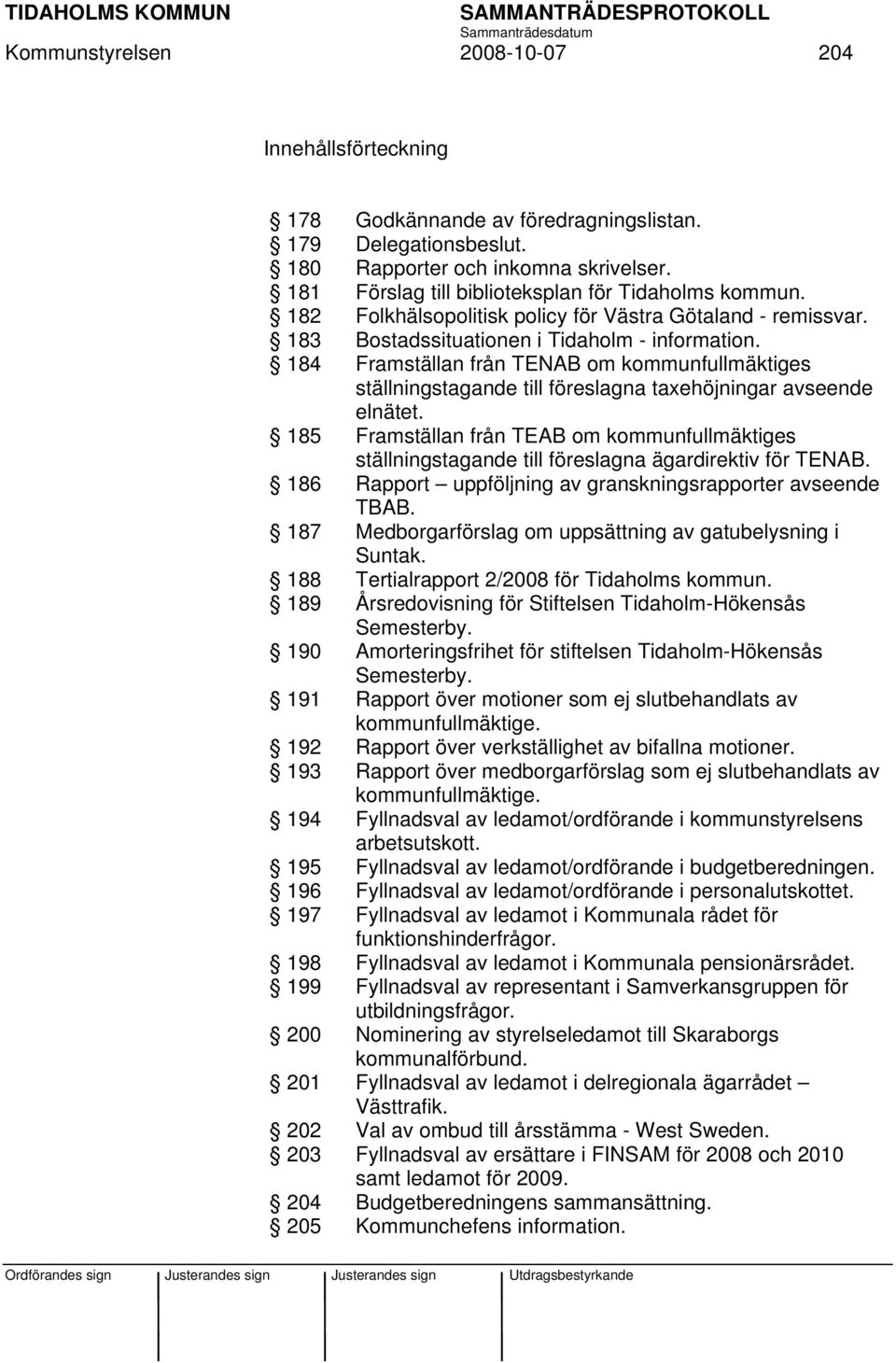 184 Framställan från TENAB om kommunfullmäktiges ställningstagande till föreslagna taxehöjningar avseende elnätet.