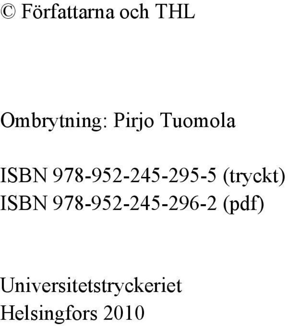 (tryckt) ISBN 978-952-245-296-2