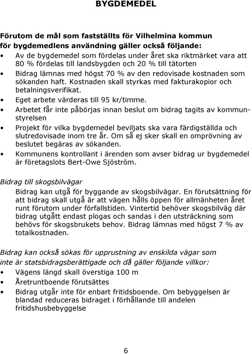 Eget arbete värderas till 95 kr/timme.