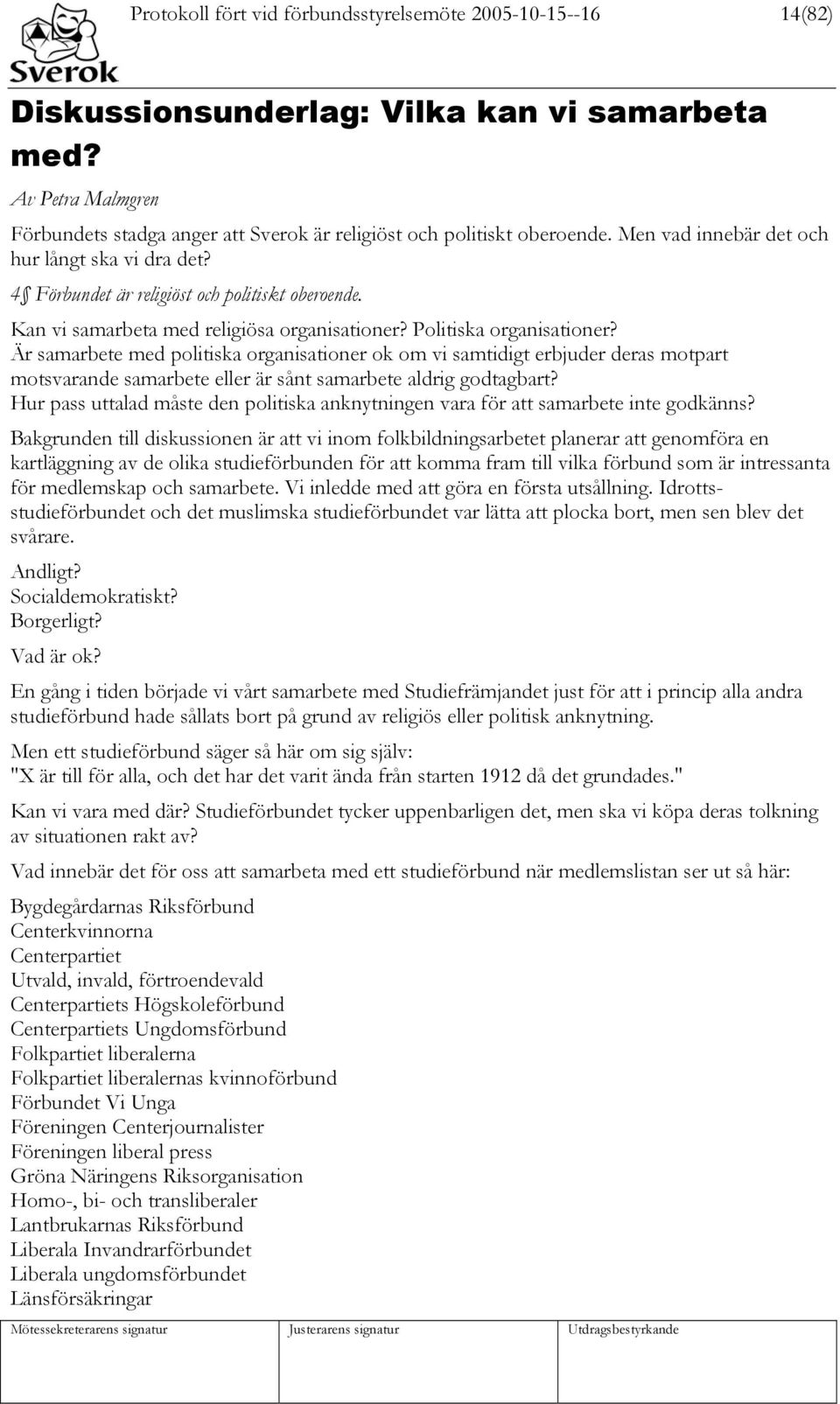 Kan vi samarbeta med religiösa organisationer? Politiska organisationer?