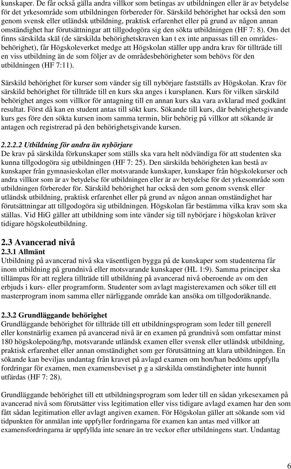 utbildningen (HF 7: 8).
