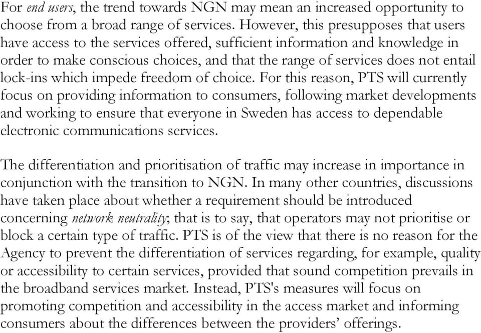 lock-ins which impede freedom of choice.