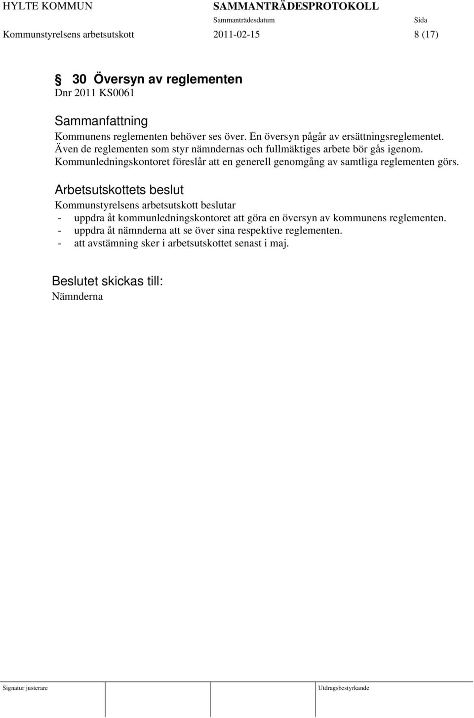 Kommunledningskontoret föreslår att en generell genomgång av samtliga reglementen görs.