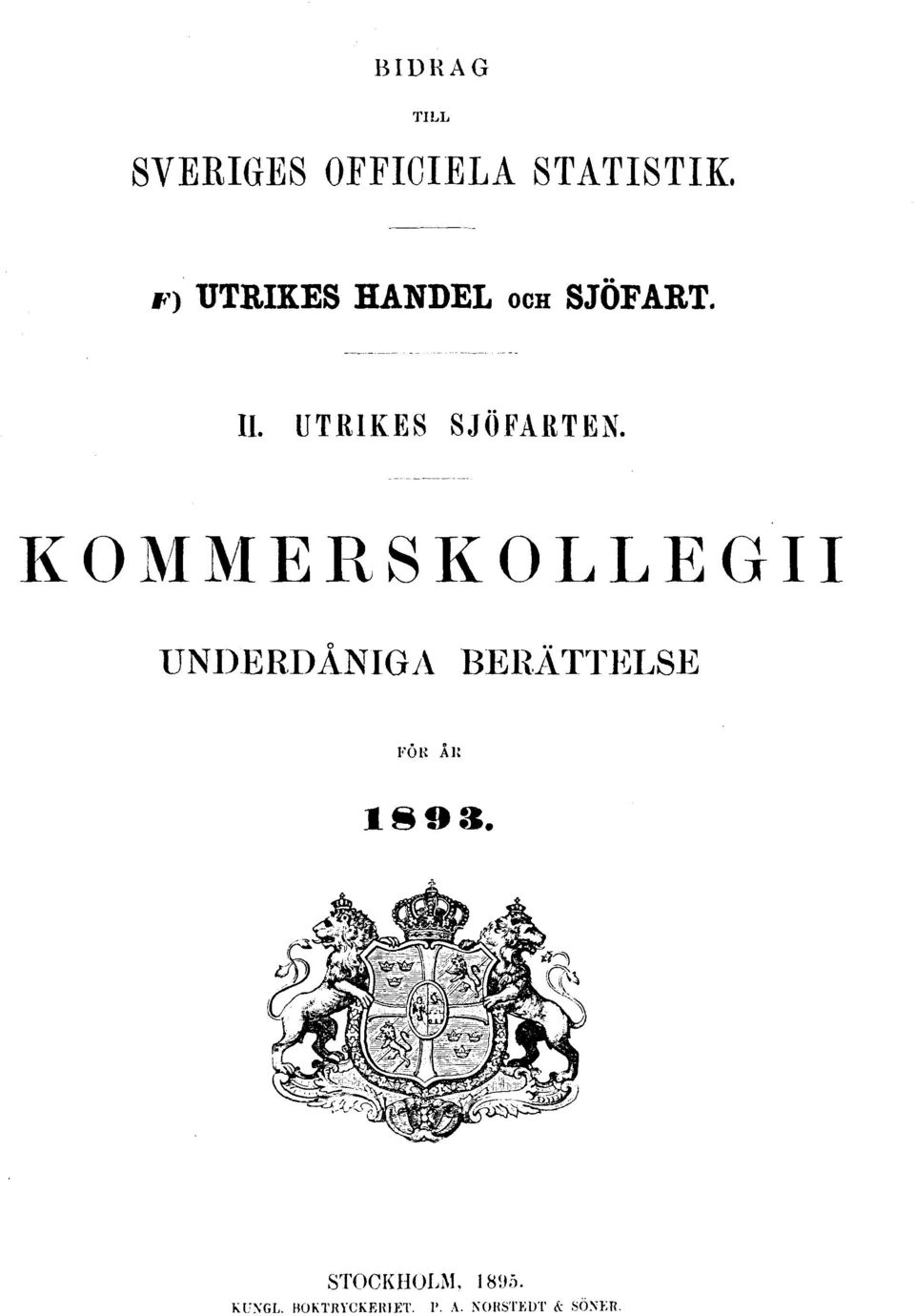 KOMMERSKOLLEGII UNDERDÅNIGA BERÄTTELSE FÖR ÅR 1893.