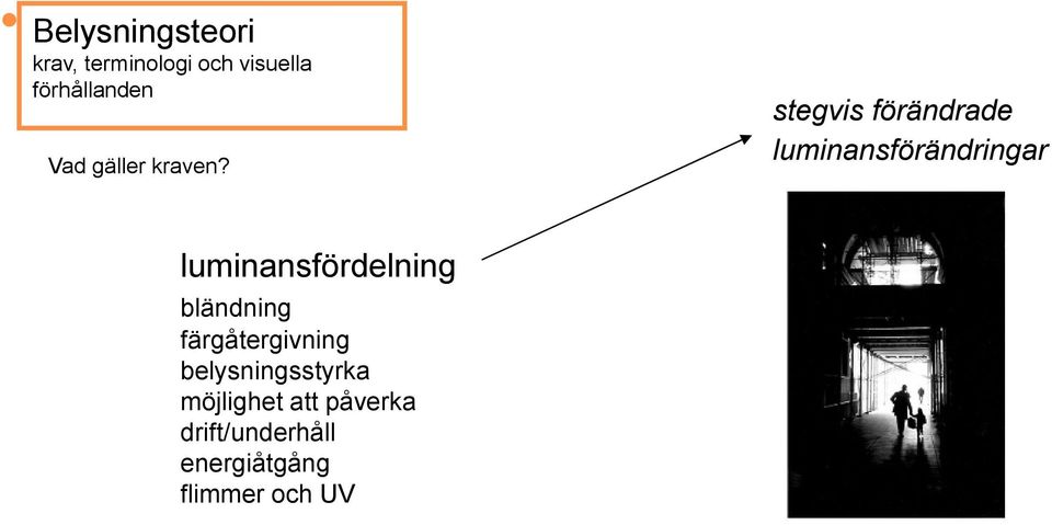 luminansfördelning bländning färgåtergivning