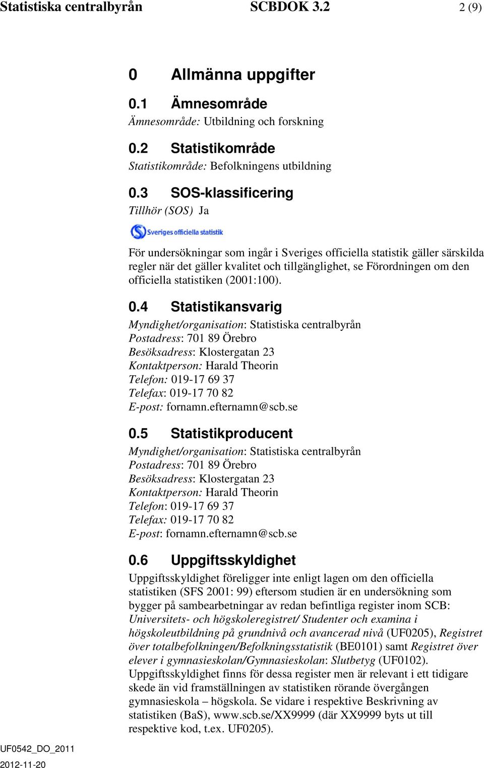 officiella statistiken (2001:100). 0.