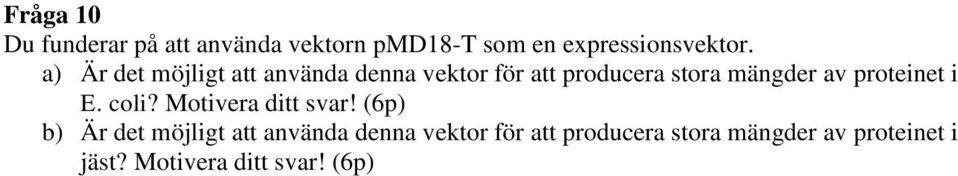 proteinet i E. coli? Motivera ditt svar!