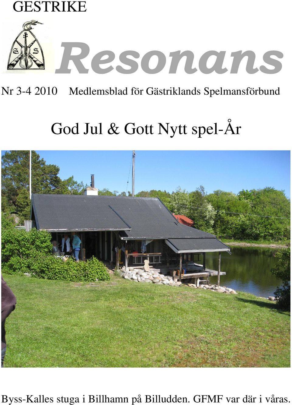 & Gott Nytt spel-år Byss-Kalles stuga i