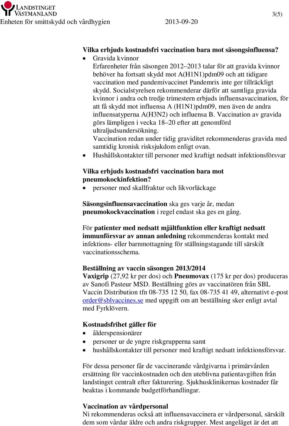 tillräckligt skydd.