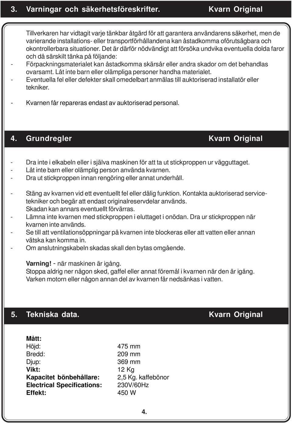 okontrollerbara situationer.