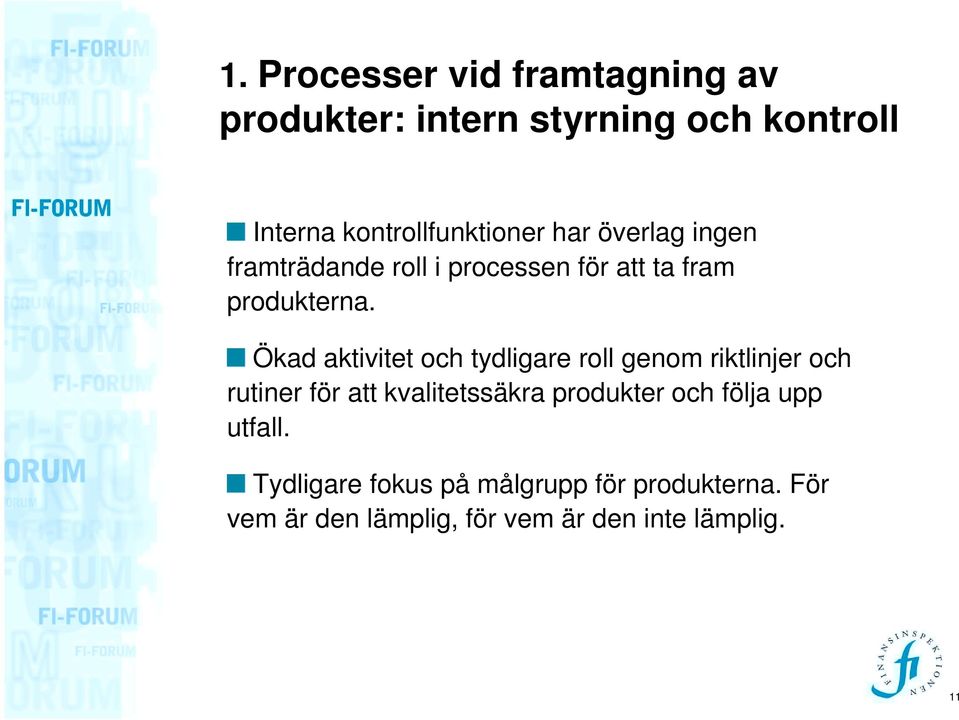 Ökad aktivitet och tydligare roll genom riktlinjer och rutiner för att kvalitetssäkra produkter